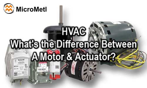 HVAC – What’s the Difference Between a Motor and an Actuator?